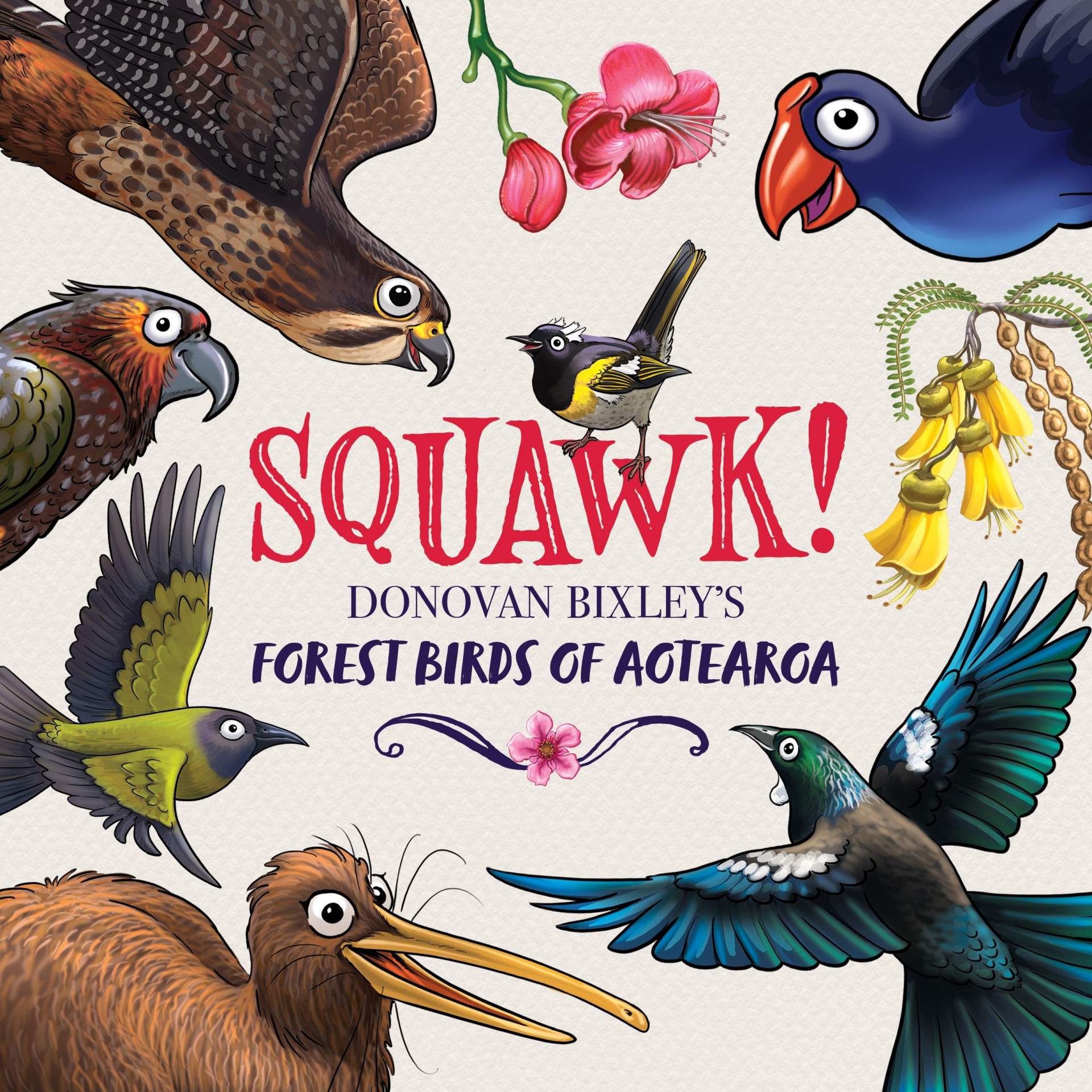Squawk 
Donovan Bixley's Forest Birds of Aotearoa
